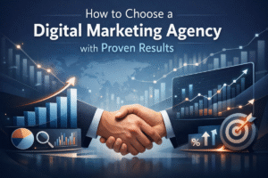How to Choose a Digital Marketing Agency with Proven Results